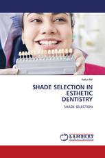 SHADE SELECTION IN ESTHETIC DENTISTRY