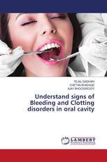 Understand signs of Bleeding and Clotting disorders in oral cavity