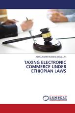 TAXING ELECTRONIC COMMERCE UNDER ETHIOPIAN LAWS