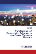 Transforming IoT Connectivity: Advances in Low-Power Wide Area Network