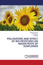 POLLINATORS AND EFFECT OF BIO-PESTICIDES ON MAJOR PESTS OF SUNFLOWER