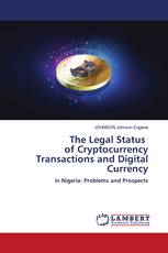 The Legal Status of Cryptocurrency Transactions and Digital Currency