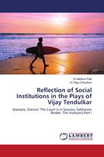 Reflection of Social Institutions in the Plays of Vijay Tendulkar