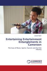 Entertaining Entertainment Entanglements in Cameroon