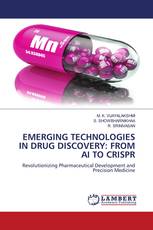 EMERGING TECHNOLOGIES IN DRUG DISCOVERY: FROM AI TO CRISPR