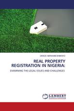 REAL PROPERTY REGISTRATION IN NIGERIA: