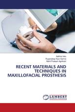 RECENT MATERIALS AND TECHNIQUES IN MAXILLOFACIAL PROSTHESIS