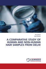 A COMPARATIVE STUDY OF HUMAN AND NON-HUMAN HAIR SAMPLES FROM DELHI