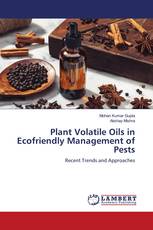 Plant Volatile Oils in Ecofriendly Management of Pests