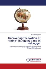 Uncovering the Notion of “Thing” in Aquinas and in Heidegger