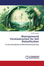 Bioengineered Vermiextraction for Soil Detoxification