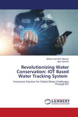 Revolutionizing Water Conservation: IOT Based Water Tracking System