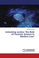 Unlocking Justice: The Role of Forensic Science in Modern Law"