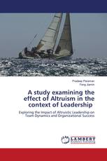 A study examining the effect of Altruism in the context of Leadership