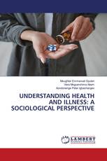 UNDERSTANDING HEALTH AND ILLNESS: A SOCIOLOGICAL PERSPECTIVE