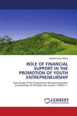 ROLE OF FINANCIAL SUPPORT IN THE PROMOTION OF YOUTH ENTREPRENEURSHIP