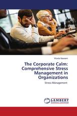The Corporate Calm: Comprehensive Stress Management in Organizations