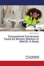Occupational Constraints Faced by Women Workers in NALCO: A Study