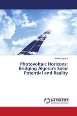 Photovoltaic Horizons: Bridging Algeria's Solar Potential and Reality