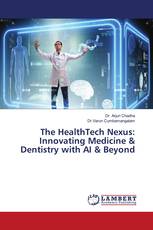 The HealthTech Nexus: Innovating Medicine & Dentistry with AI & Beyond