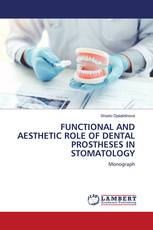 FUNCTIONAL AND AESTHETIC ROLE OF DENTAL PROSTHESES IN STOMATOLOGY