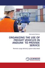 ORGANIZING THE USE OF FREIGHT VEHICLES IN ANDIJAN TO PROVIDE SERVICE