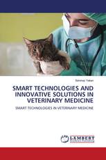 SMART TECHNOLOGIES AND INNOVATIVE SOLUTIONS IN VETERINARY MEDICINE