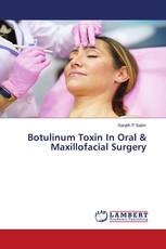Botulinum Toxin In Oral & Maxillofacial Surgery