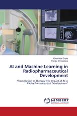 AI and Machine Learning in Radiopharmaceutical Development