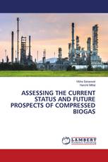 ASSESSING THE CURRENT STATUS AND FUTURE PROSPECTS OF COMPRESSED BIOGAS