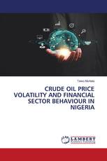 CRUDE OIL PRICE VOLATILITY AND FINANCIAL SECTOR BEHAVIOUR IN NIGERIA
