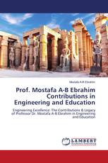 Prof. Mostafa A-B Ebrahim Contributions in Engineering and Education