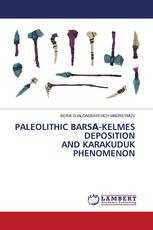PALEOLITHIC BARSА-KELMES DEPOSITION AND KARAKUDUK PHENOMENON