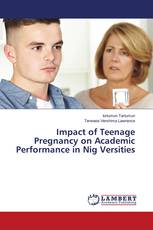 Impact of Teenage Pregnancy on Academic Performance in Nig Versities