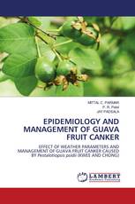 EPIDEMIOLOGY AND MANAGEMENT OF GUAVA FRUIT CANKER