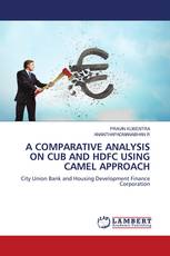 A COMPARATIVE ANALYSIS ON CUB AND HDFC USING CAMEL APPROACH