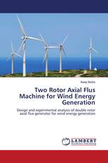 Two Rotor Axial Flus Machine for Wind Energy Generation
