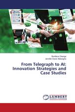 From Telegraph to AI: Innovation Strategies and Case Studies