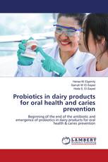 Probiotics in dairy products for oral health and caries prevention