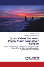 Quantal Geek Shamanic Pagan Asuric Cosmologic Religion