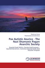 Pax Autistic Asurica - The Nazi Shamanic Pagan Anarchic Society