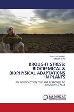 DROUGHT STRESS: BIOCHEMICAL & BIOPHYSICAL ADAPTATIONS IN PLANTS