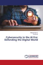 Cybersecurity in the AI Era: Defending the Digital World