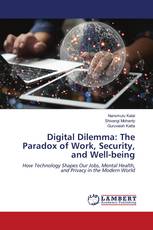 Digital Dilemma: The Paradox of Work, Security, and Well-being