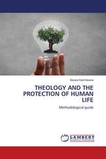 THEOLOGY AND THE PROTECTION OF HUMAN LIFE