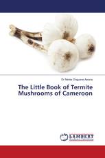 The Little Book of Termite Mushrooms of Cameroon