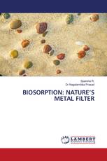 BIOSORPTION: NATURE’S METAL FILTER