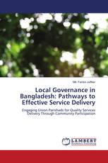 Local Governance in Bangladesh: Pathways to Effective Service Delivery