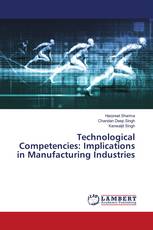 Technological Competencies: Implications in Manufacturing Industries