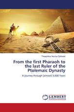 From the first Pharaoh to the last Ruler of the Ptolemaic Dynasty